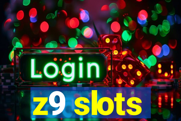 z9 slots